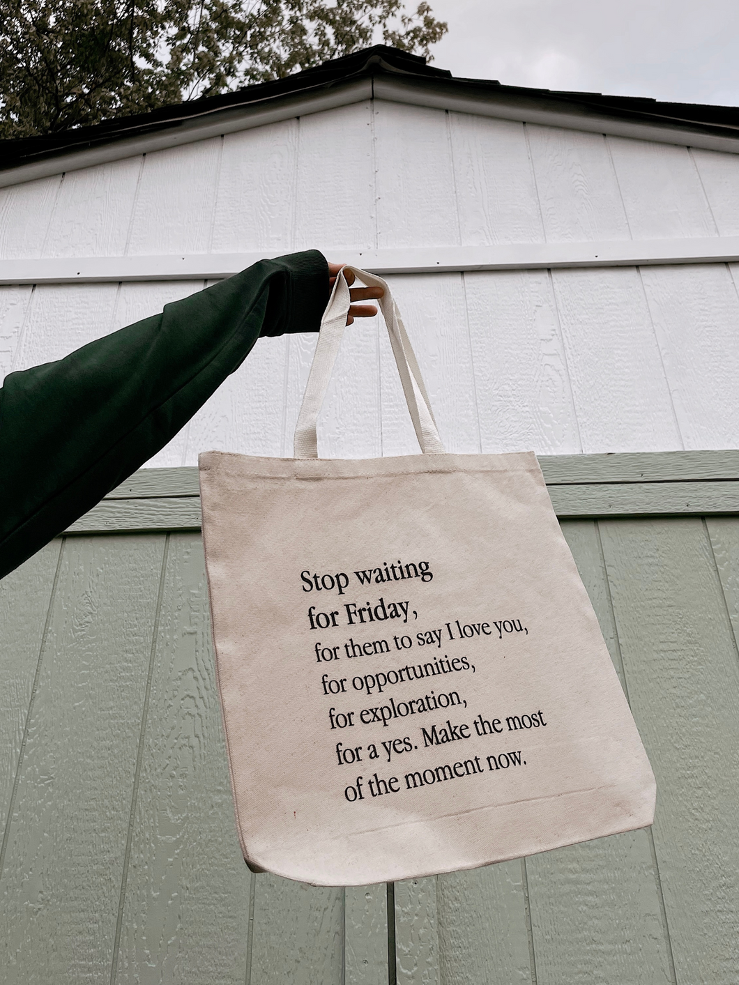 Stop Waiting For Friday Tote Bag