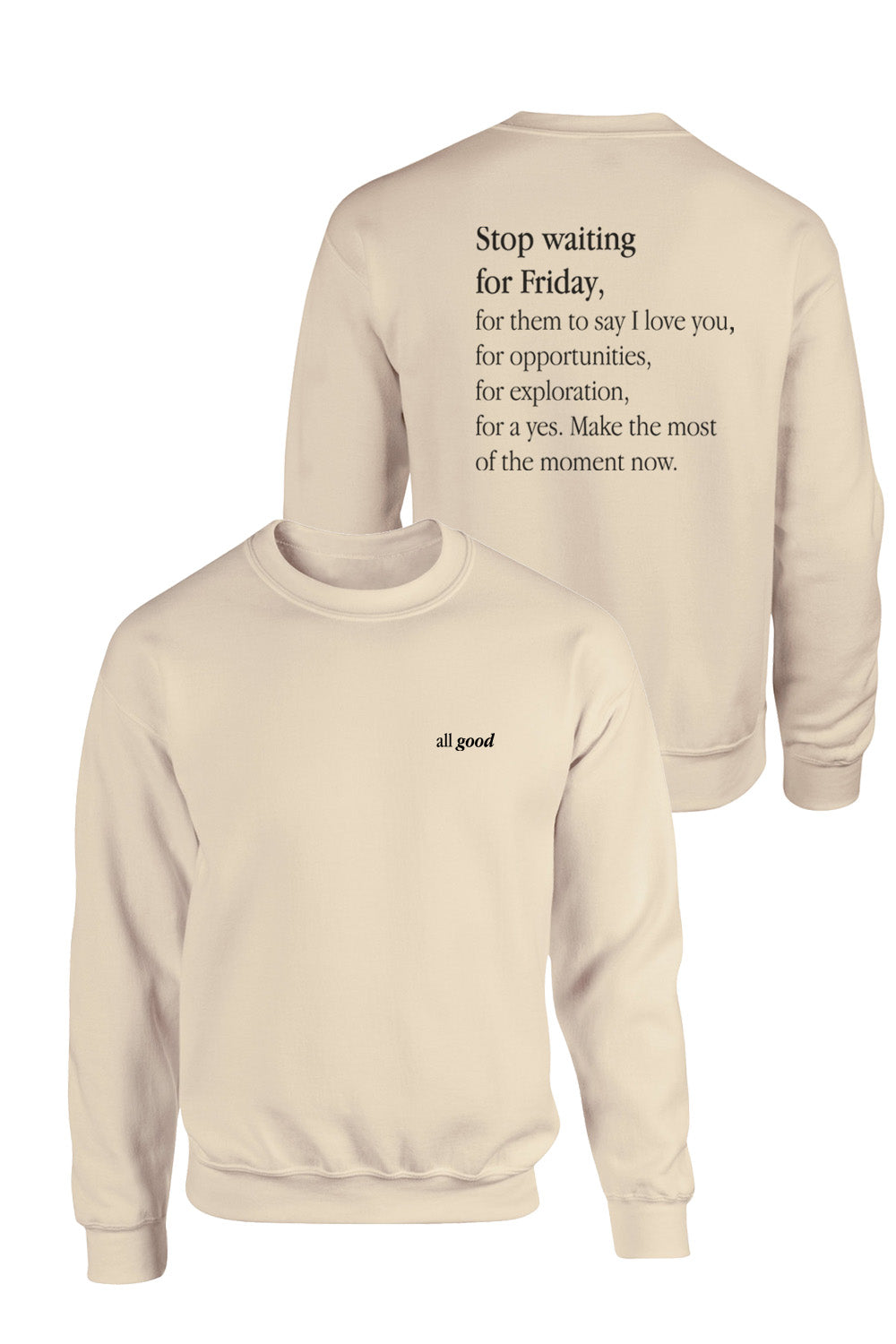 Stop Waiting For Friday Crewneck