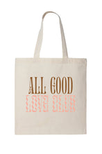 Load image into Gallery viewer, All Good Tote Bag
